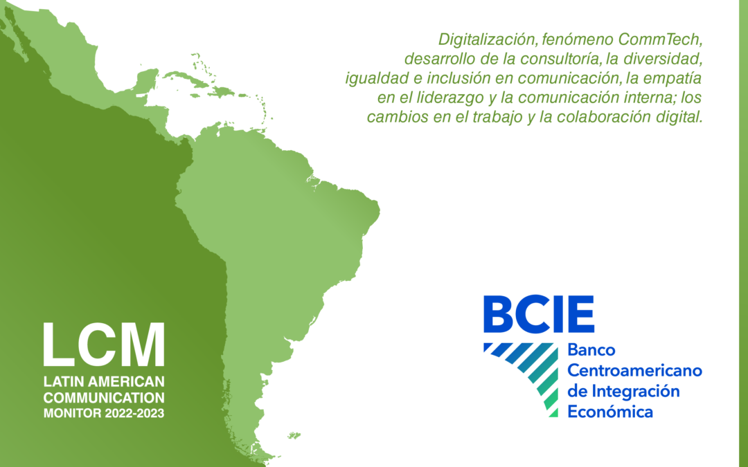 El BCIE, principal banco multilateral en Centroamérica acompaña una nueva edición del Latin American Communication Monitor.
