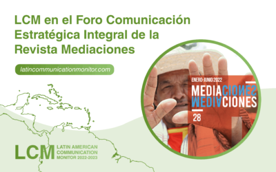 LCM en el Foro Comunicación Estratégica Integral de la Revista Mediaciones